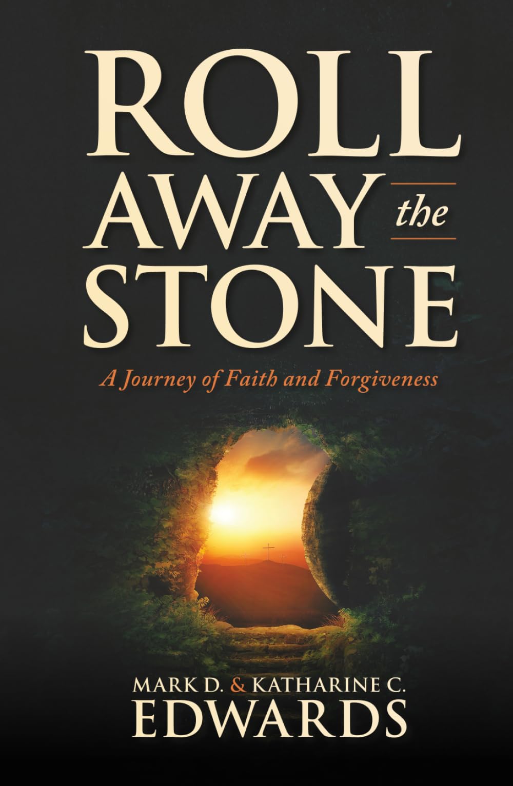 Roll Away the Stone: A Journey of Faith and Forgiveness
