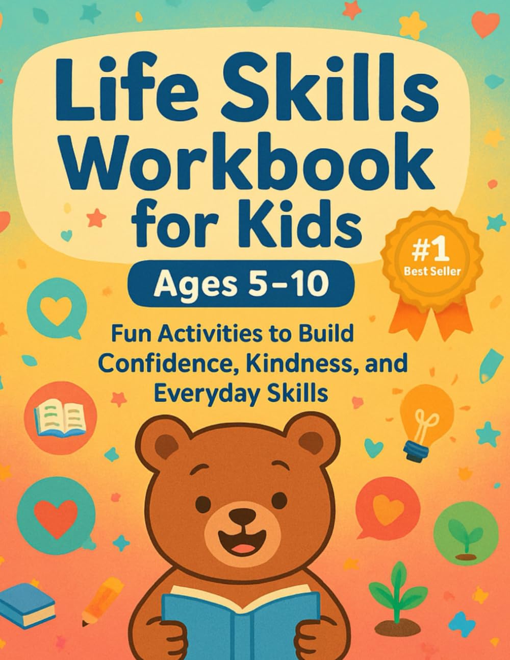 Life Skills Workbook for Kids: Mindfulness Activities for Kids – Grow Confidence, Focus, and Joy with Sunny the Bear
