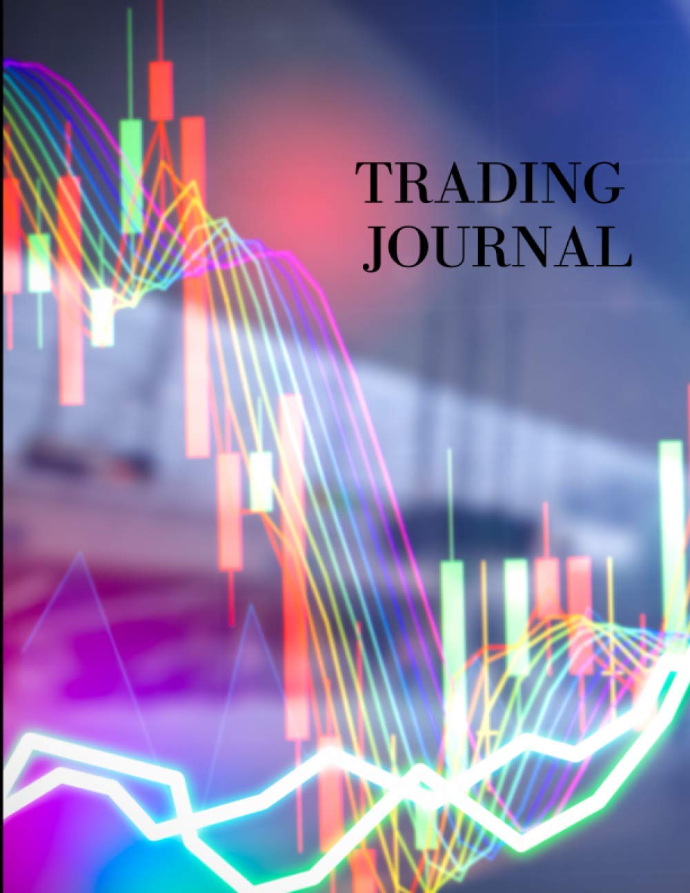 Day Trading Log & Investing Journal: Log Book For Value Stock Investors To Record Trades, Watchlists, Notes and Contacts