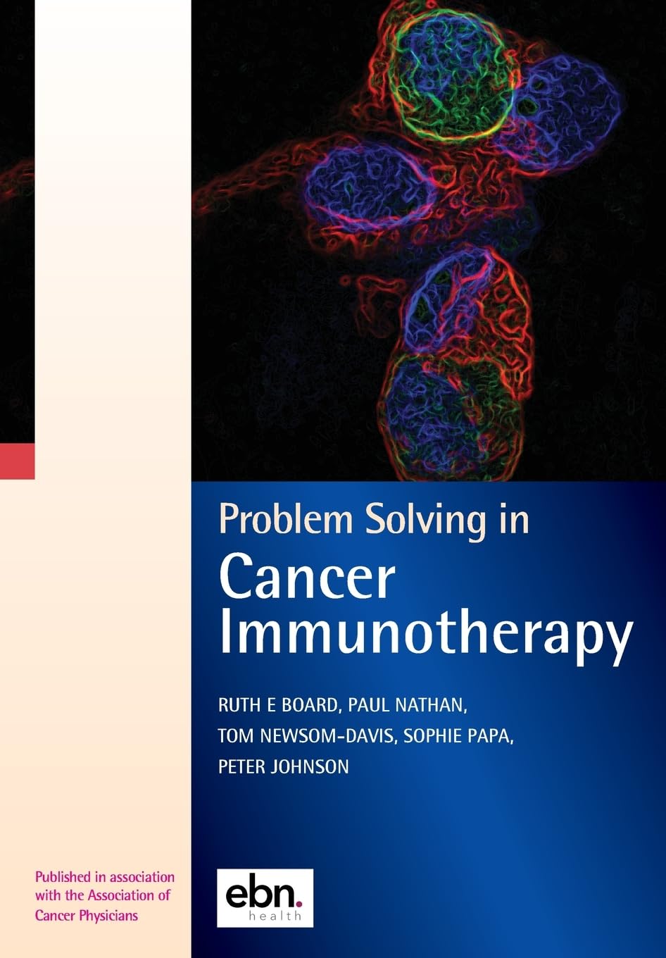 Problem Solving in Cancer Immunotherapy (Association of Cancer Physicians Problem Solving in Oncology)