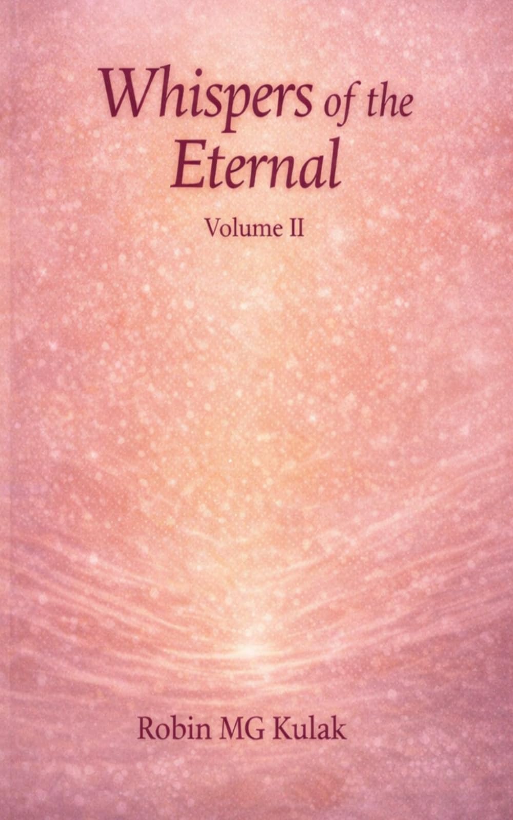 Whispers of the Eternal: Volume II: The Forming of the Heart