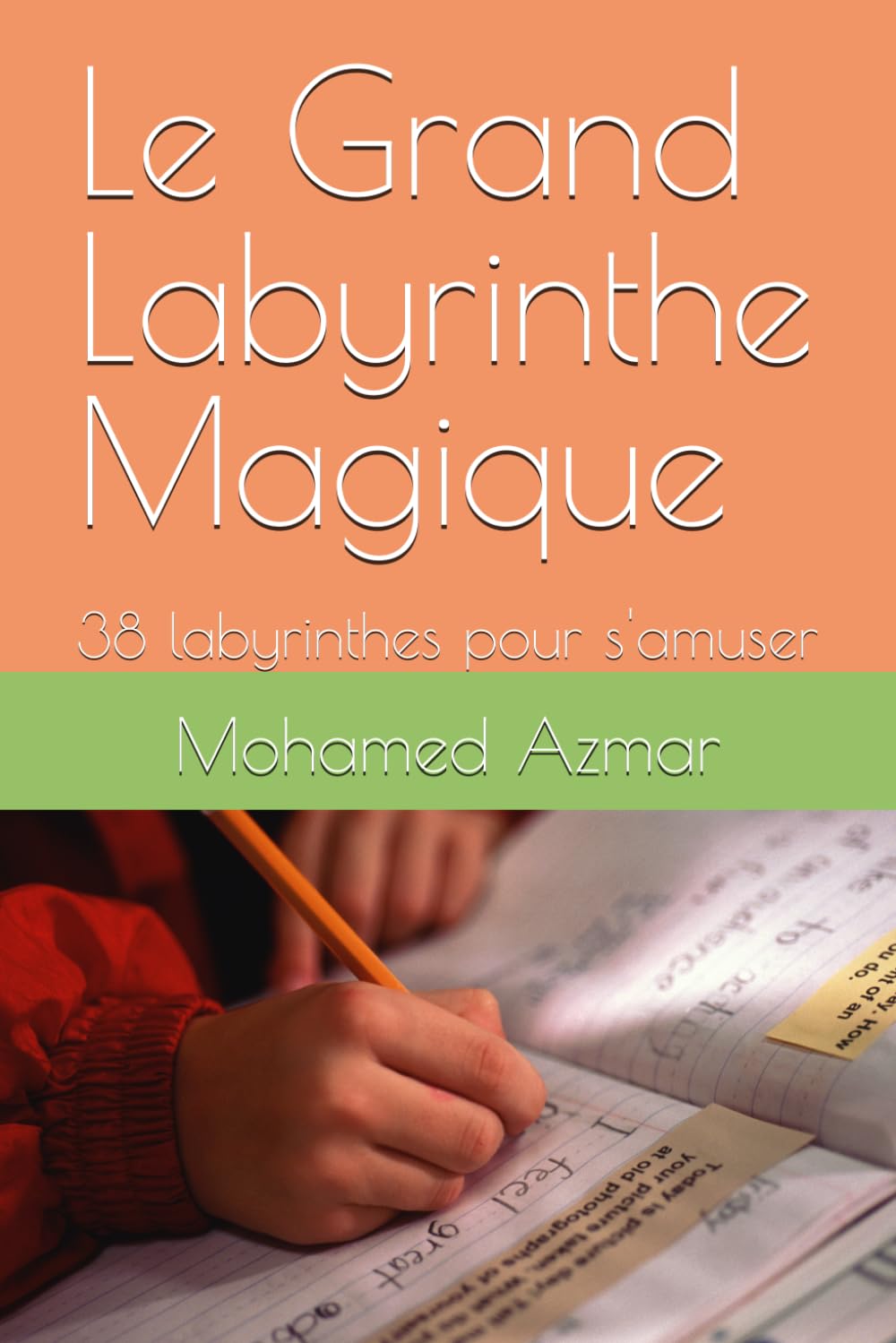 Le Grand Labyrinthe Magique: 38 labyrinthes pour s'amuser (livre d apprentissage et de jeu pour enfant)