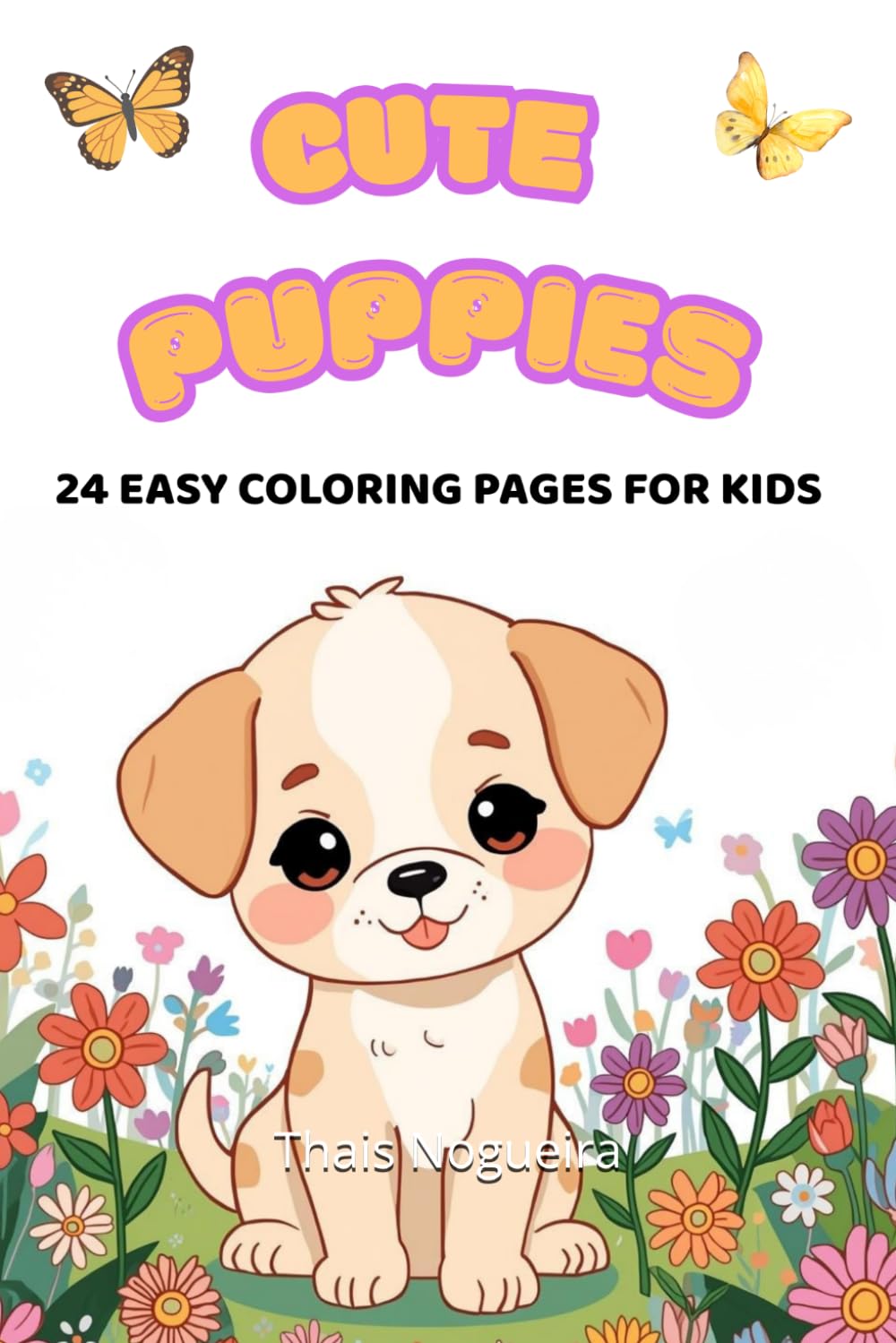 Cute Puppies: 24 Easy Coloring Pages for Kids