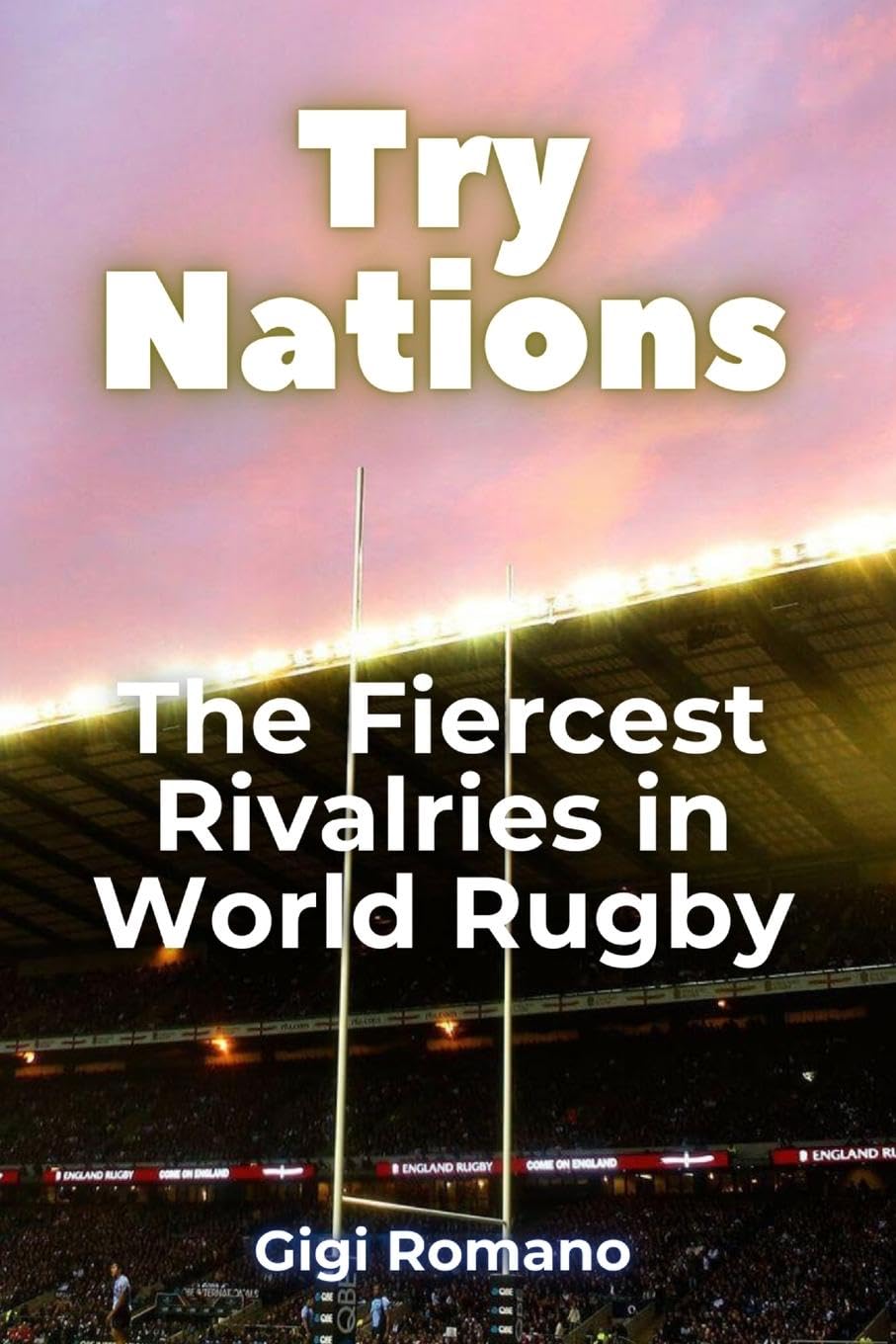 Try Nations: The Fiercest Rivalries in World Rugby