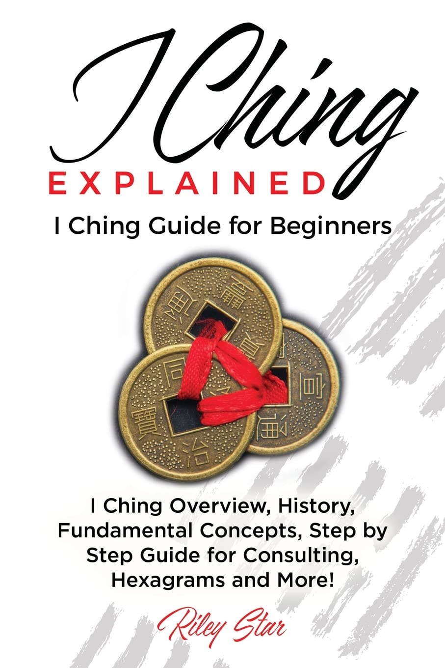 I Ching Explained: I Ching Guide for Beginners