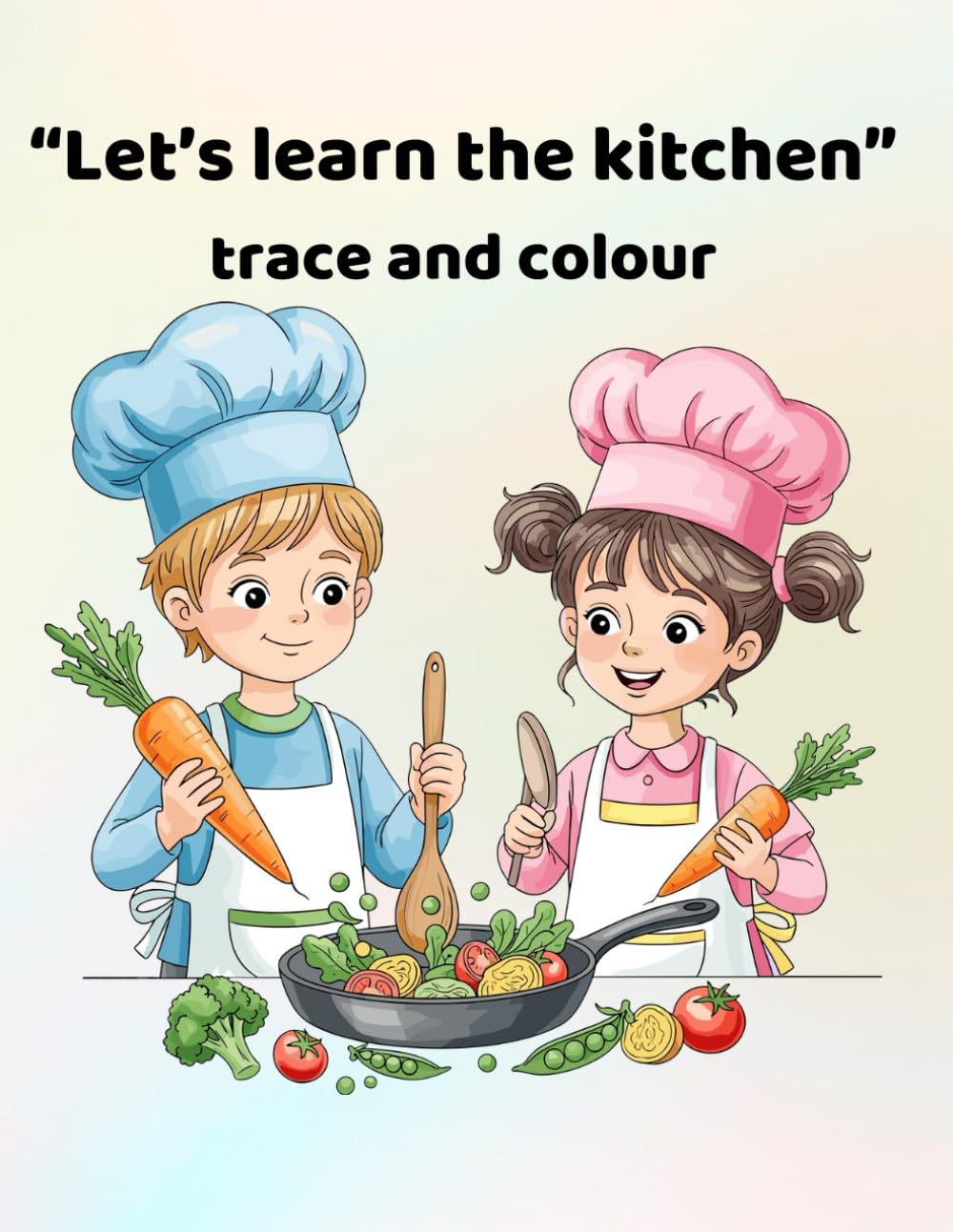Lets learn the kitchen - trace and colour: Making learning fun - for ages 3 - 6