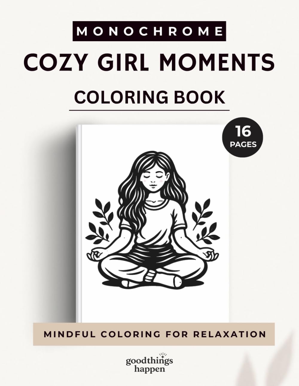 Monochrome Cozy Girl Moments Coloring Book: 16 Bold & Easy Cozy Girl Scenes for Mindful Coloring (Monochrome Coloring Collection)