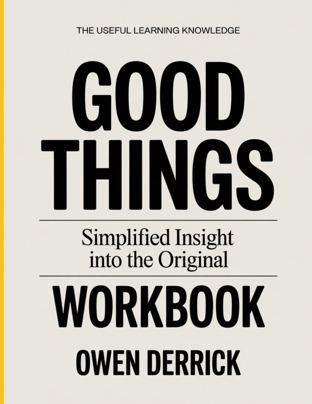 The Useful Learning Knowledge Good Things: Simplified insight into the original