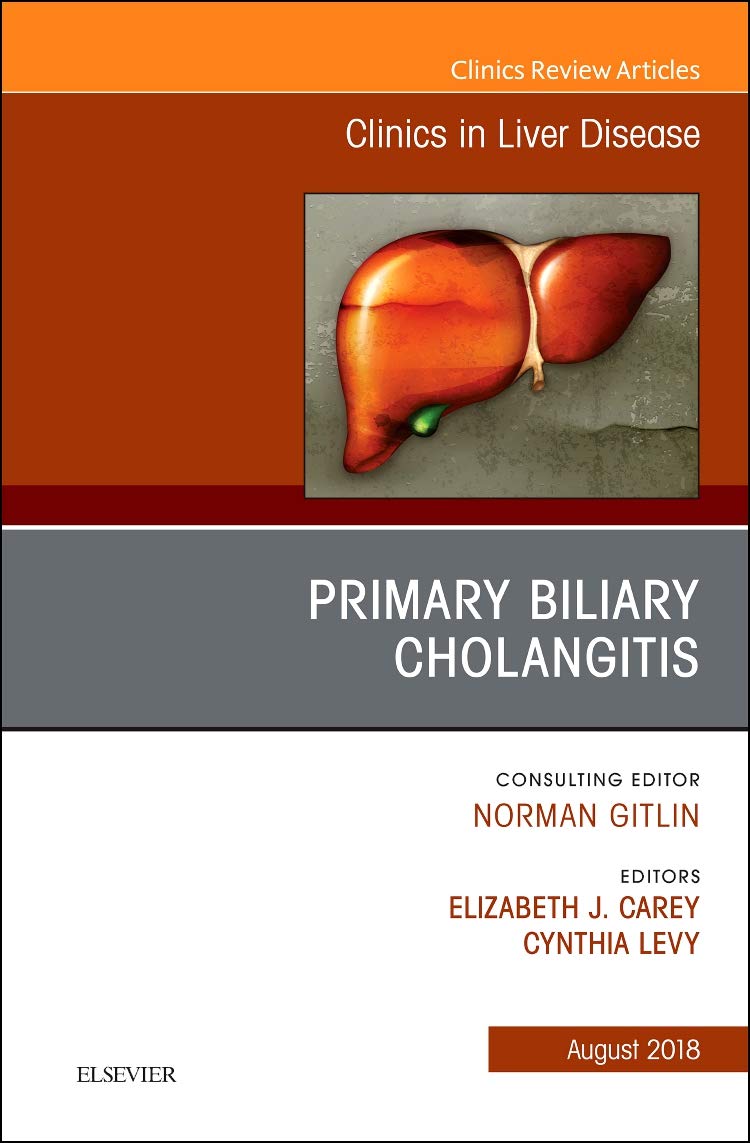 Primary Biliary Cholangitis, An Issue of Clinics in Liver Disease (Volume 22-3) (The Clinics: Internal Medicine, Volume 22-3)
