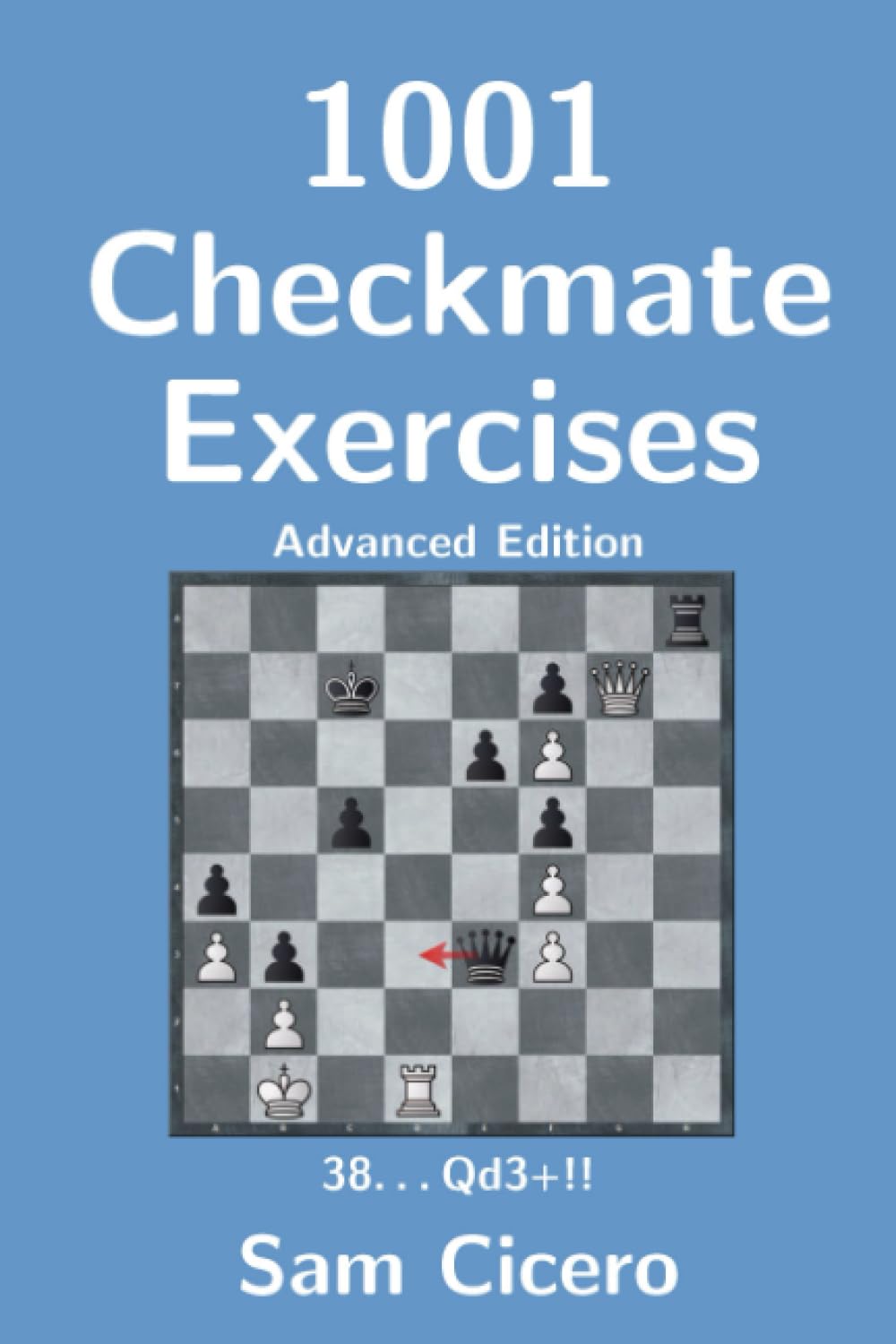 1001 Checkmate Exercises: Advanced Edition (Checkmate Exercises for Improving Your Chess Skills)