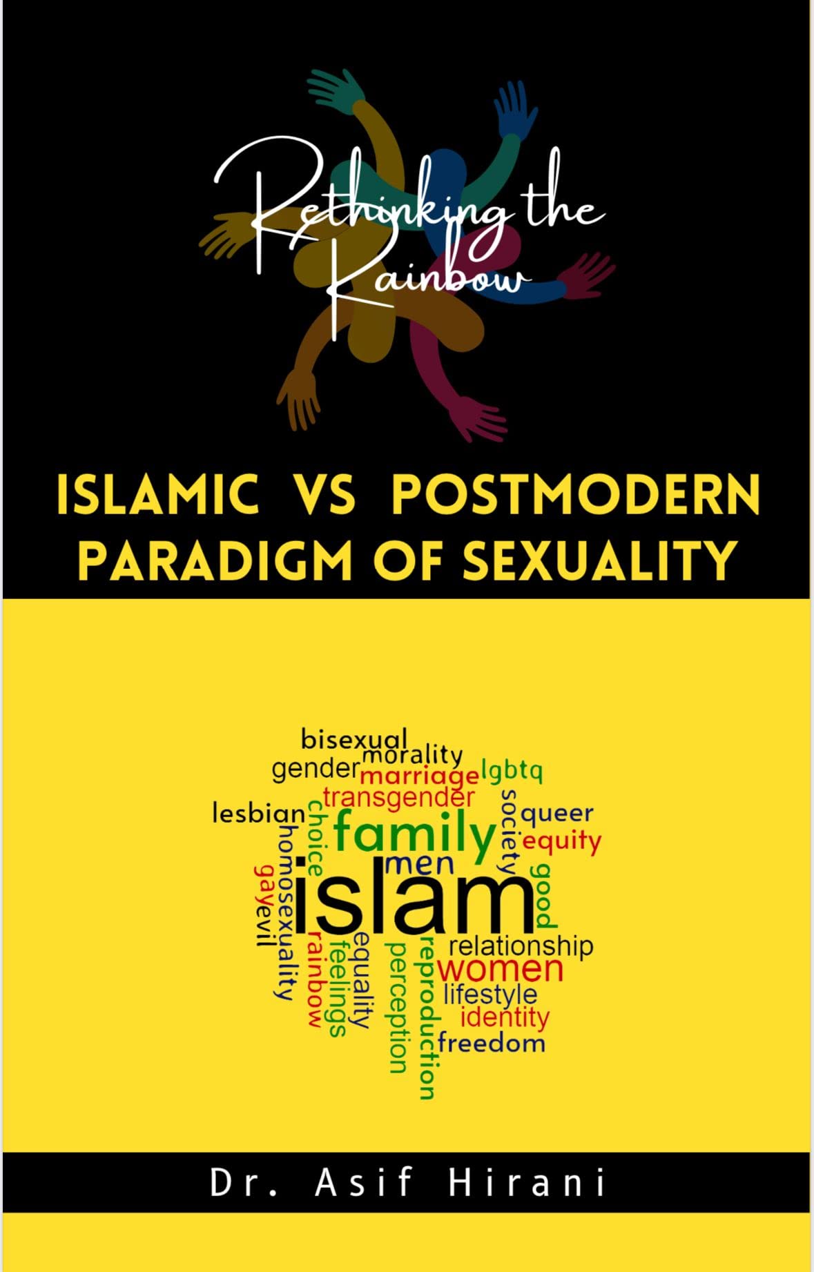 Islamic Vs Postmodern Paradigm Of Sexuality ... Rethinking the Rainbow Perfect Paperback – May 13, 2023