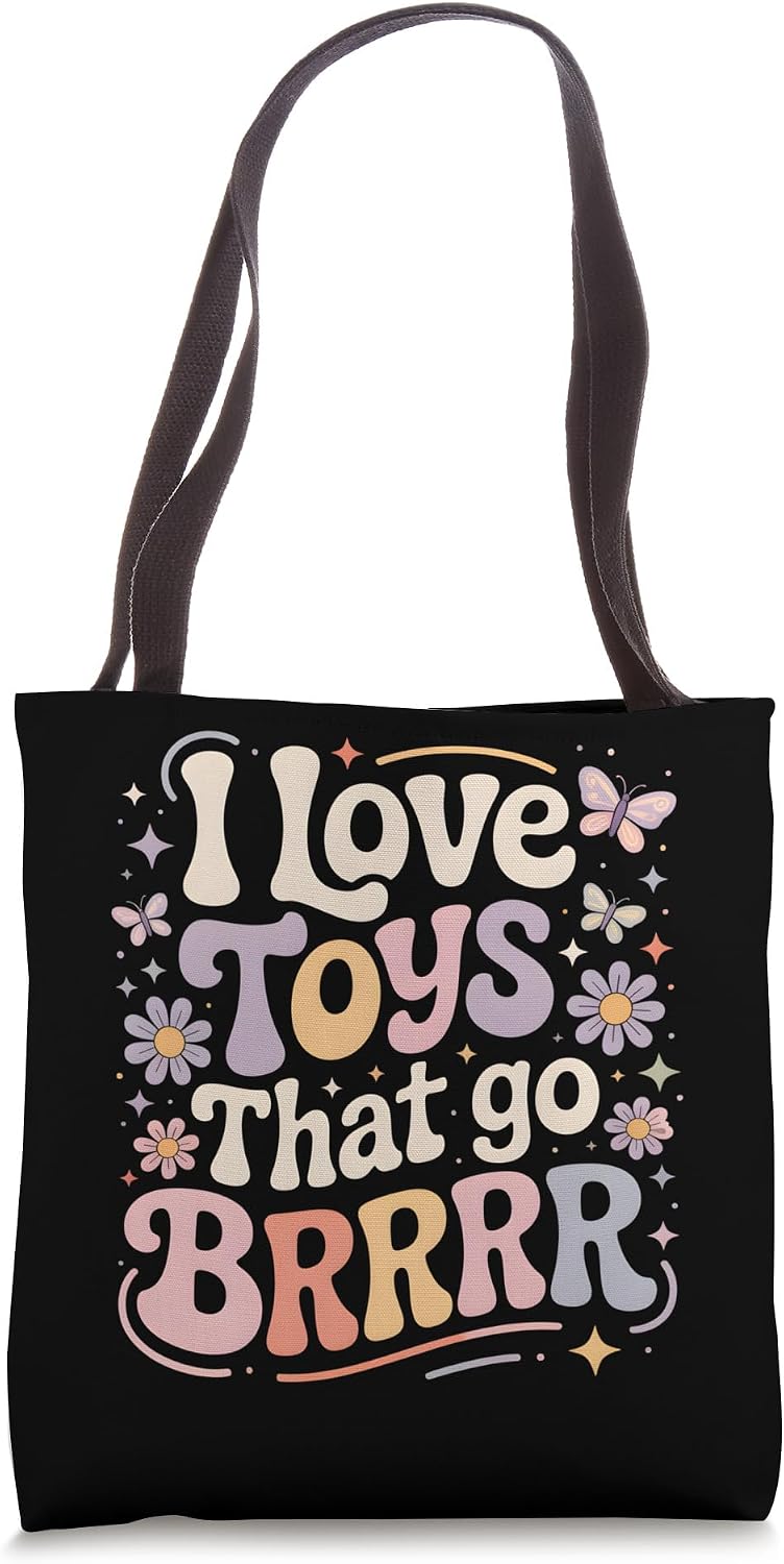 I Love Toys That Go Brrr Embarrassing Funny Adult Humor Tote Bag