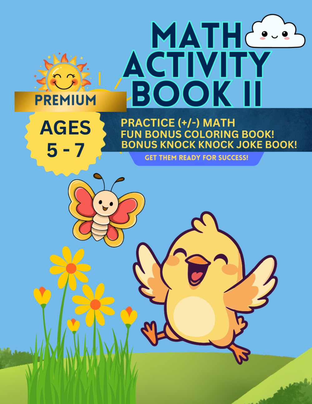 Premium Math Activity Book II Ages 5 - 7: Addition and Subtraction problems, coloring pages and knock knock jokes!