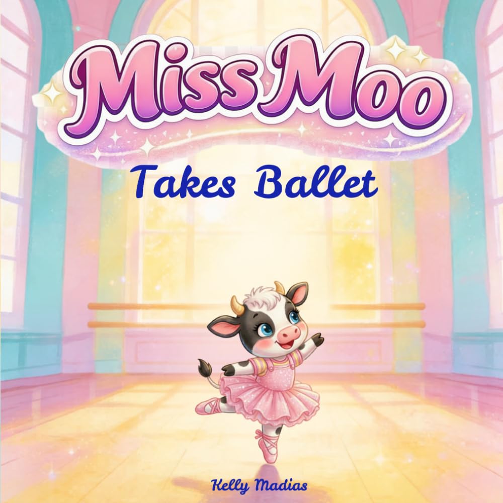 Miss Moo Takes Ballet (Miss Moo's Adventures)