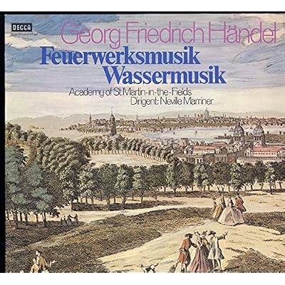 H&auml;ndel: Feuerwerksmusik- & Wassermusik-Suiten