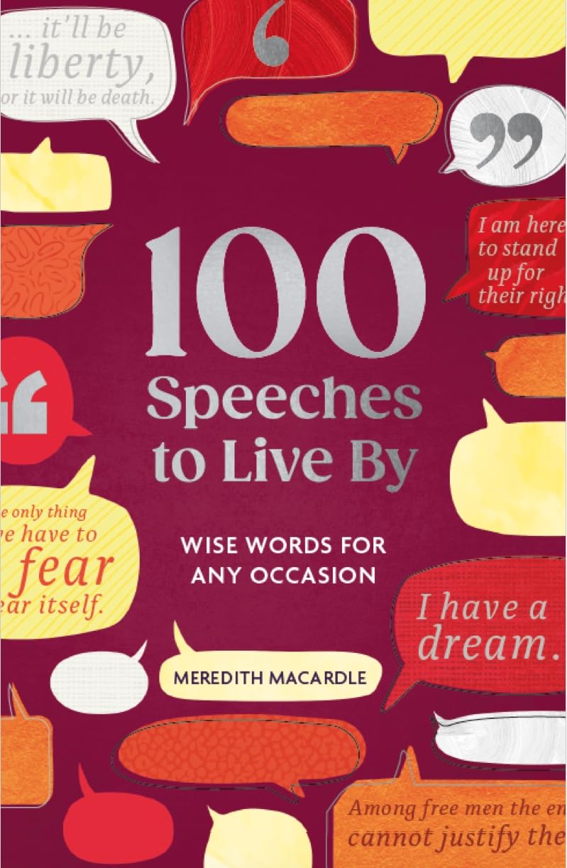 100 Speeches to Live By by Meredith MacArdle (Hardback Book)