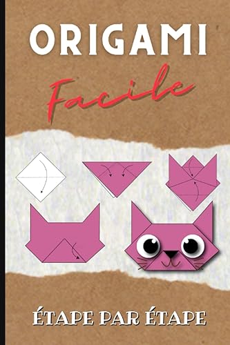 Origami Facile: Apprendre l'origami étape par étape - Pour enfant et adultes - Origami animaux - Parfait pour apprendre l'origami