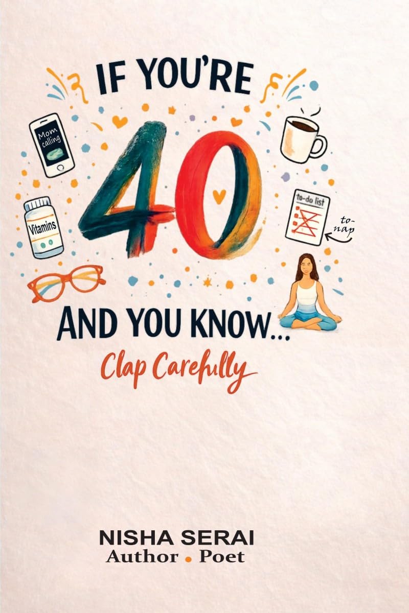 If You're 40 and You Know: Clap Carefully