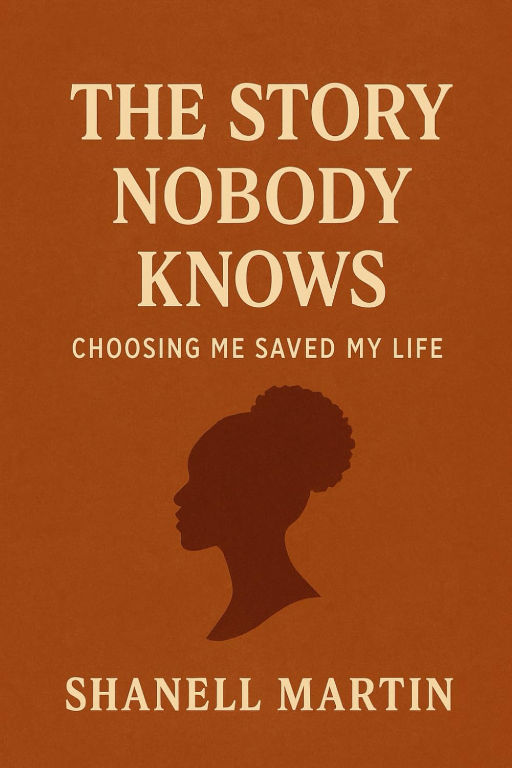 The Story Nobody Knows: Choosing Me Saved My Life