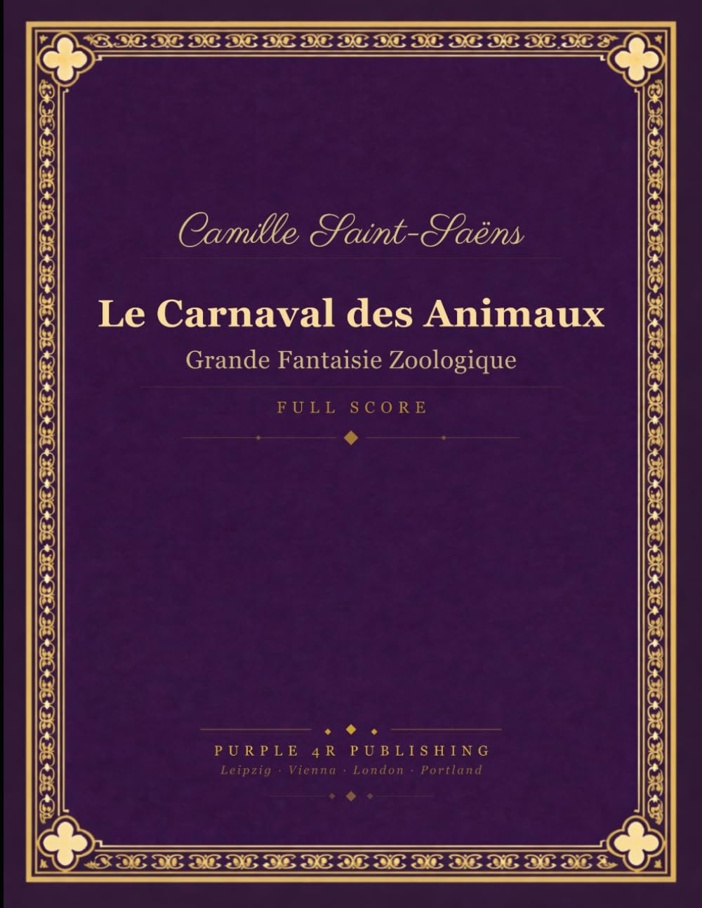 Saint-Saëns: Le Carnaval des Animaux (Carnival of the Animals) - Grande Fantaisie Zoologique - Full Orchestral Score