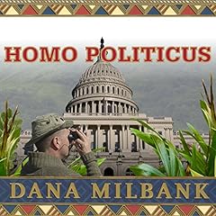 Homo Politicus Audiolibro Por Dana Milbank arte de portada