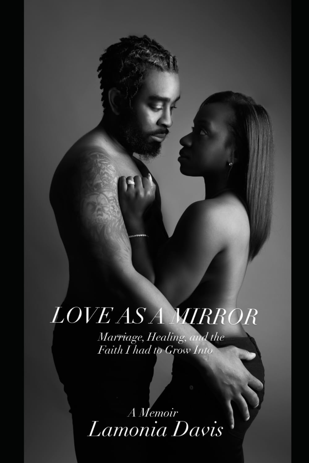 LOVE AS A MIRROR: Marriage, Healing, and the Faith I Had to Grow Into