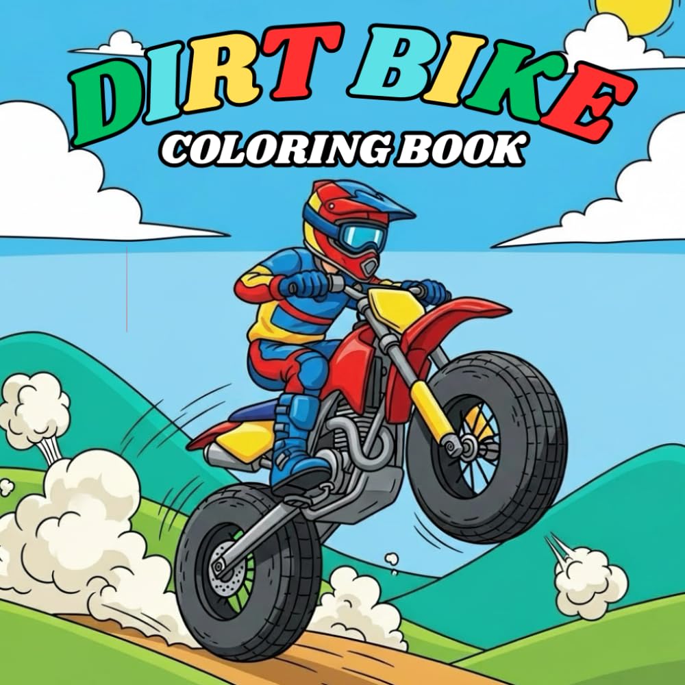 Dirt Bike Coloring Book: Fun Motocross and Off-Road Motorcycle Coloring Pages for Kids and Adults Who Love Dirt Bikes