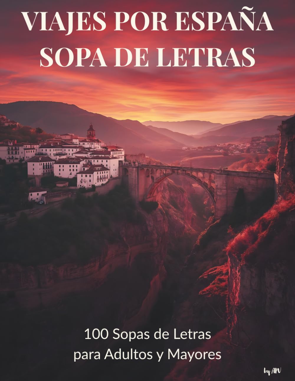 VIAJES POR ESPAÑA SOPA DE LETRAS: 100 sopas de letras temáticas con monumentos, paisajes y aventuras por España (Word Search Adventures: Travel & Wildlife)