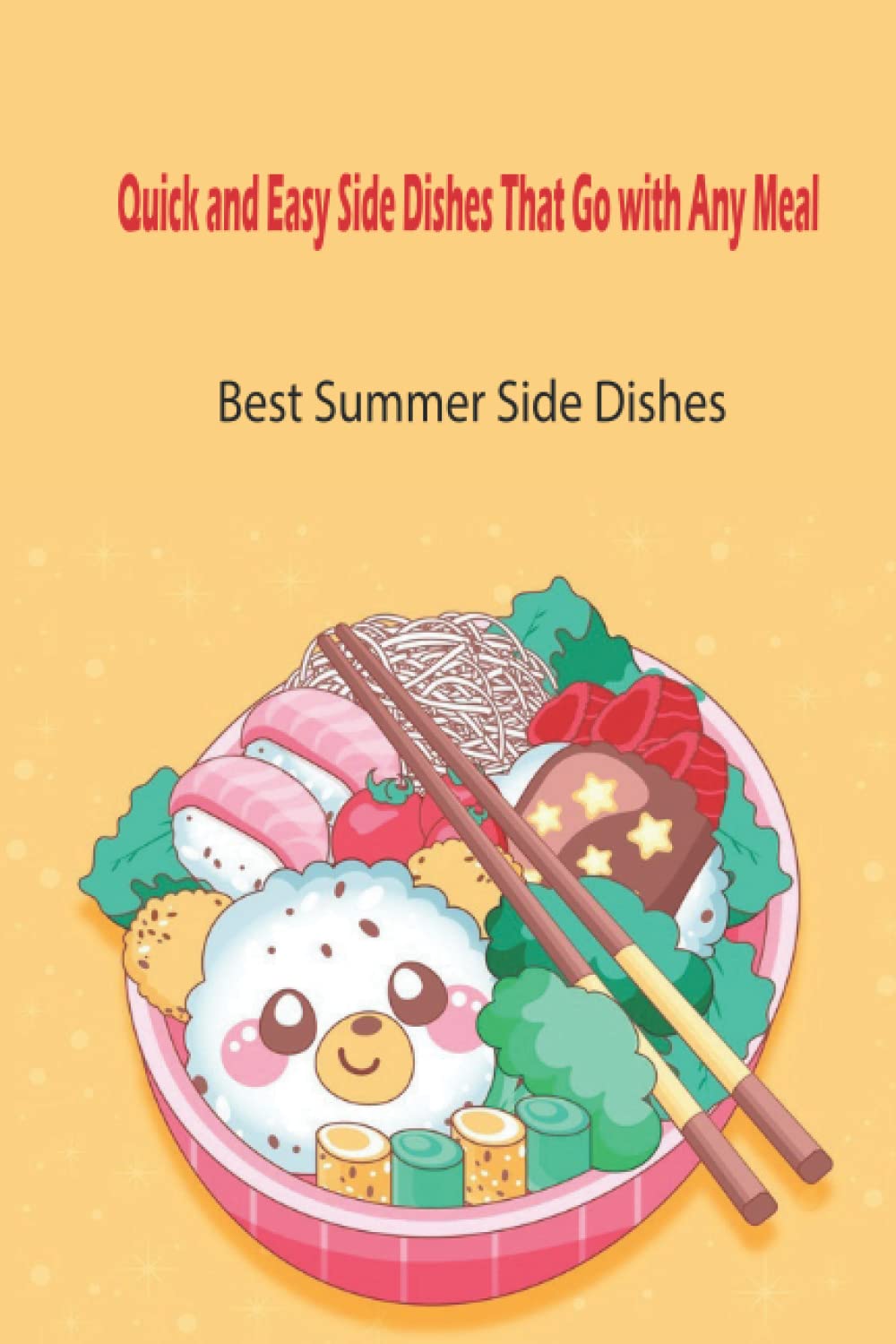 Quick and Easy Side Dishes That Go with Any Meal: Best Summer Side Dishes