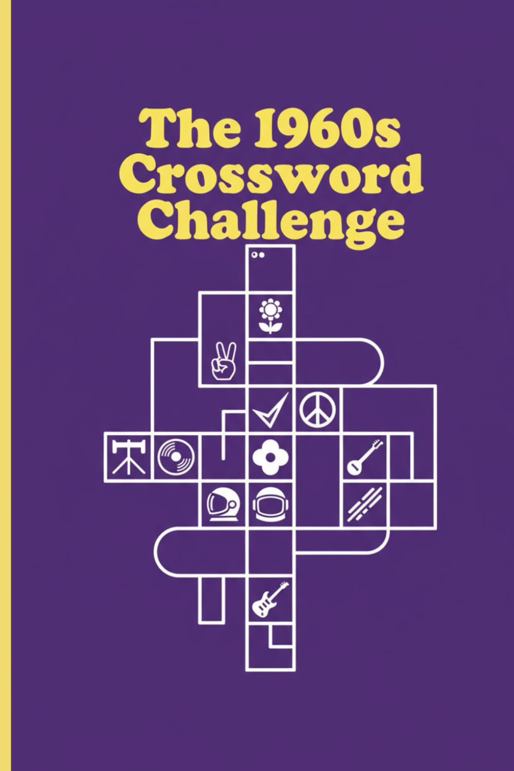 The 1960s Crossword Challenge: 60 Groovy Puzzles from a Revolutionary Decade | Includes Full Solutions