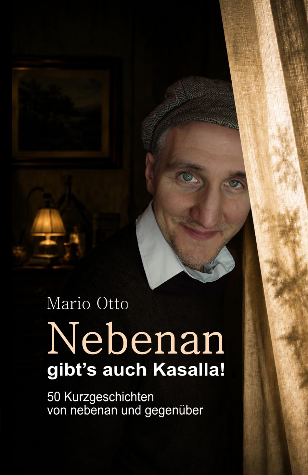 Nebenan gibt’s auch Kasalla!: 50 Geschichten von nebenan und gegenüber