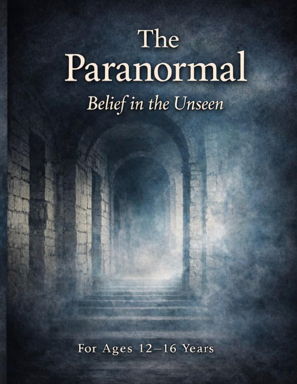 The Paranormal Belief in the Unseen (Spark and Focus Learning Packs)