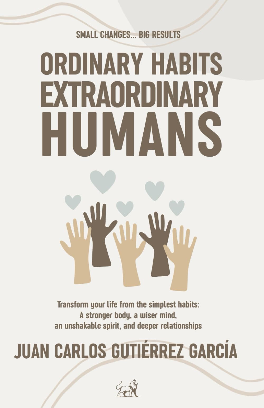 Ordinary Habits Extraordinary Humans: Small changes... big results
