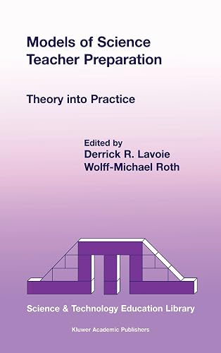 Models of Science Teacher Preparation: Theory into Practice (Contemporary Trends and Issues in Science Education, 13)