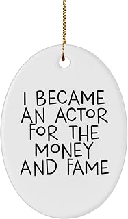 Actor's Confession: I Became an Actor for Money Fame - Funny Oval Ornament Gifts for Actors, Christmas Decorations for Home Office, Unique Tokens for Fans, Gifts from Santa for Actor
