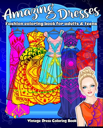Amazing dresses fashion coloring books for adults and teens. Vintage fashion dress colouring book with mandala and paisley patterns. 50 beautiful ... women ( Adult Coloring Books Fashion Design)