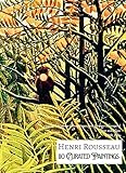  HENRI ROUSSEAU 110 Curated Paintings; Art Appreciation Book/ Coffee Table Book; eBOOK; With Gallery-Style Commentaries: 110 Selected Paintings, Enhanced; ... Art Gallery Book 22) (English Edition)