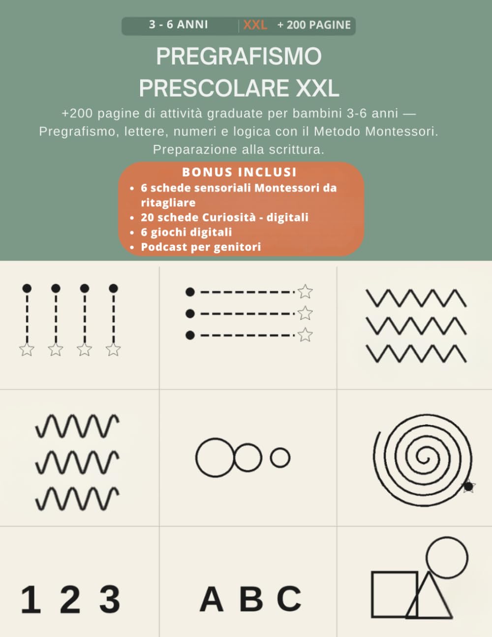 PREGRAFISMO PRESCOLARE XXL: +200 pagine di attività graduate: pregrafismo coordinazione, lettere, numeri e logica per bambini 3-6 anni. Preparazione alla scrittura con il Metodo Montessori.