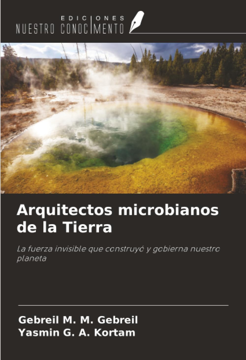 Arquitectos microbianos de la Tierra: La fuerza invisible que construyó y gobierna nuestro planeta