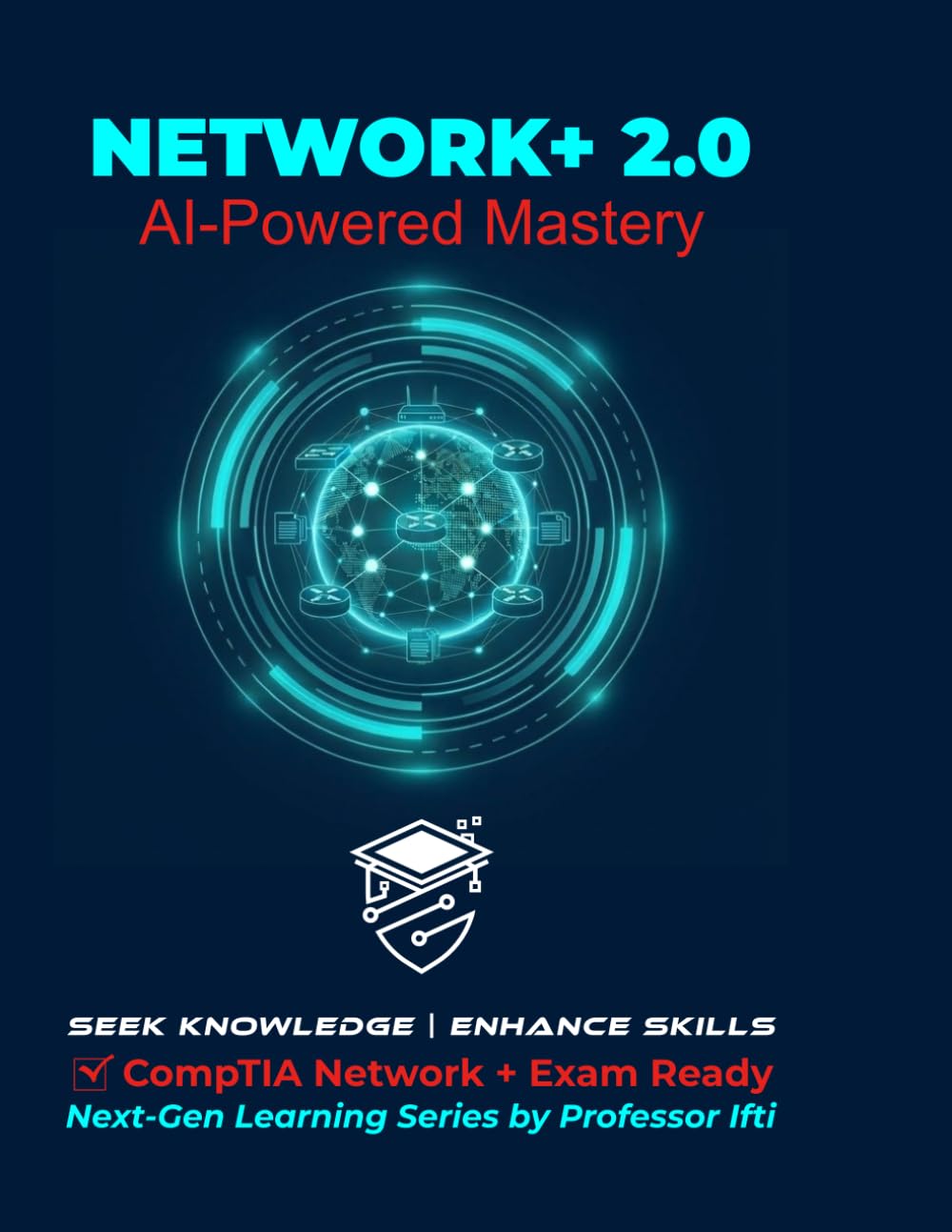 Network+ 2.0 | AI-Powered Mastery: CompTIA Network+ Exam Ready
