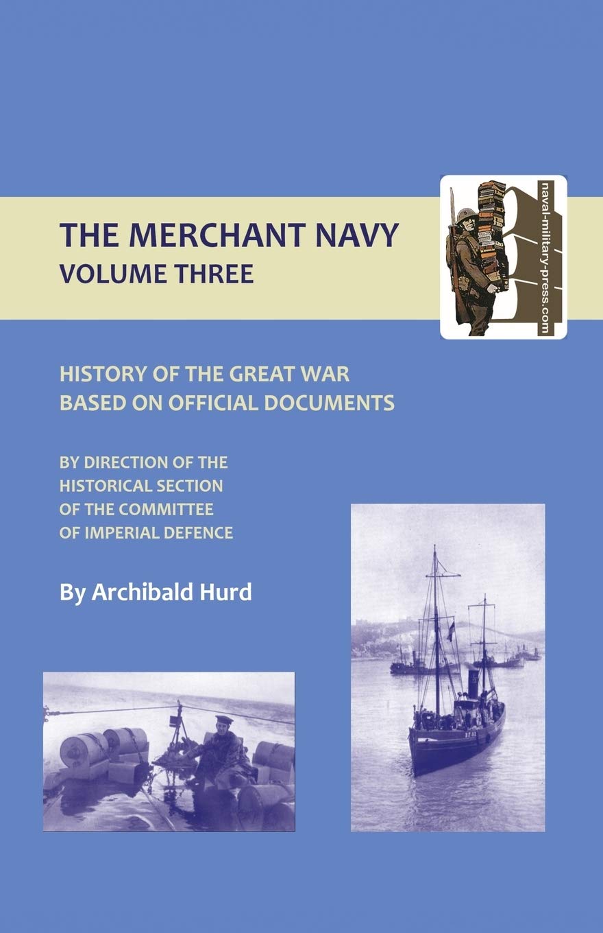 History of the Great War. the Merchant Navy Volume III (v. III)