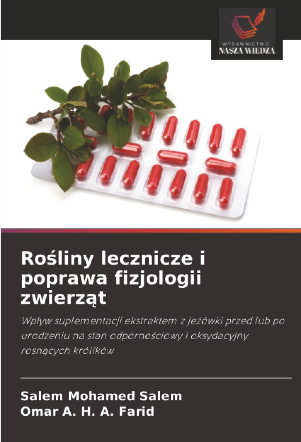 Rośliny lecznicze i poprawa fizjologii zwierząt: Wpływ suplementacji ekstraktem z jeżówki przed lub po urodzeniu na stan odpornościowy i oksydacyjny ... i oksydacyjny rosn¿cych królików