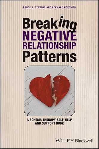 Breaking Negative Relationship Patterns: A Schema Therapy Self-Help and Support Book (English Edition)
