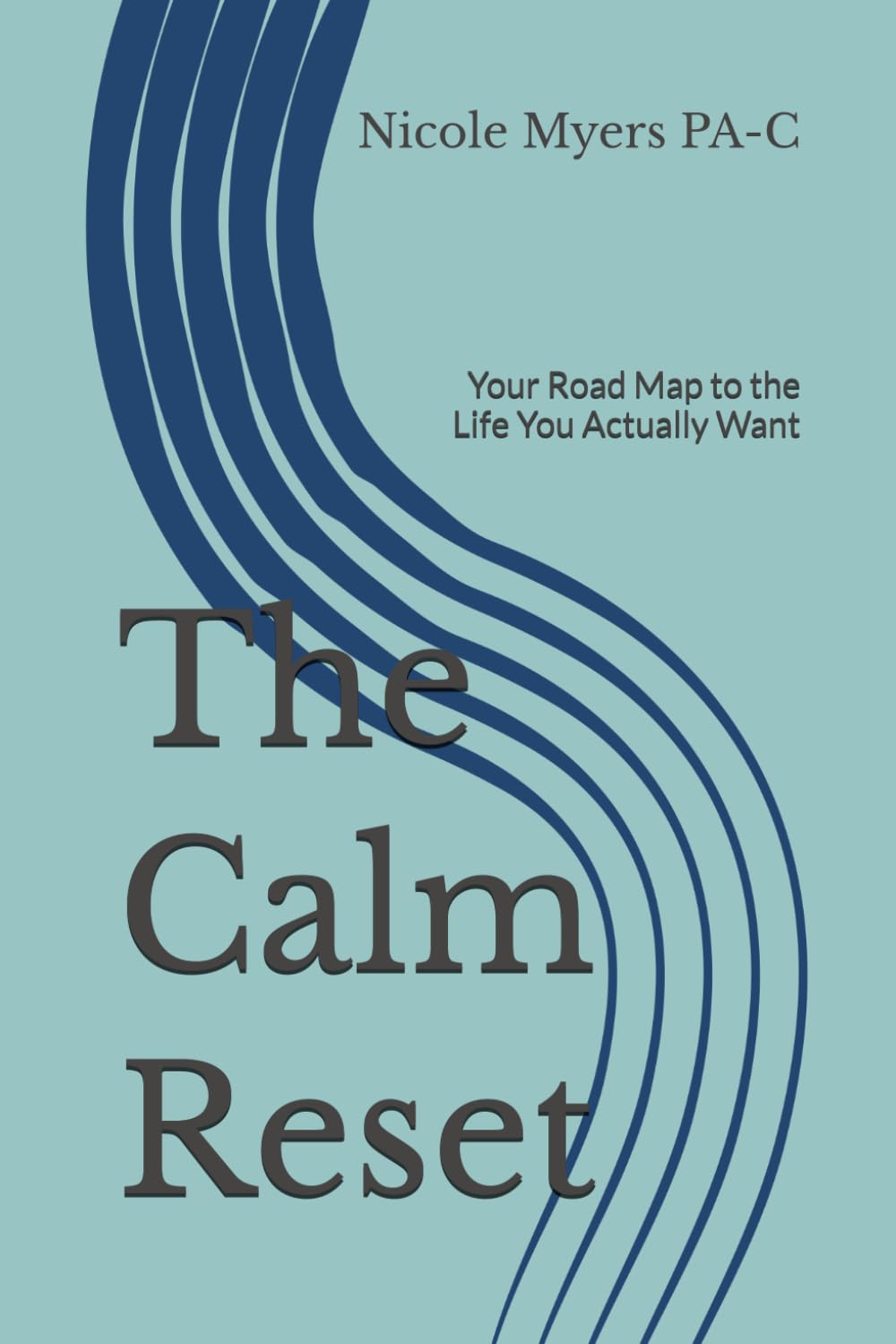 The Calm Reset: Your Road Map to the Life You Actually Want
