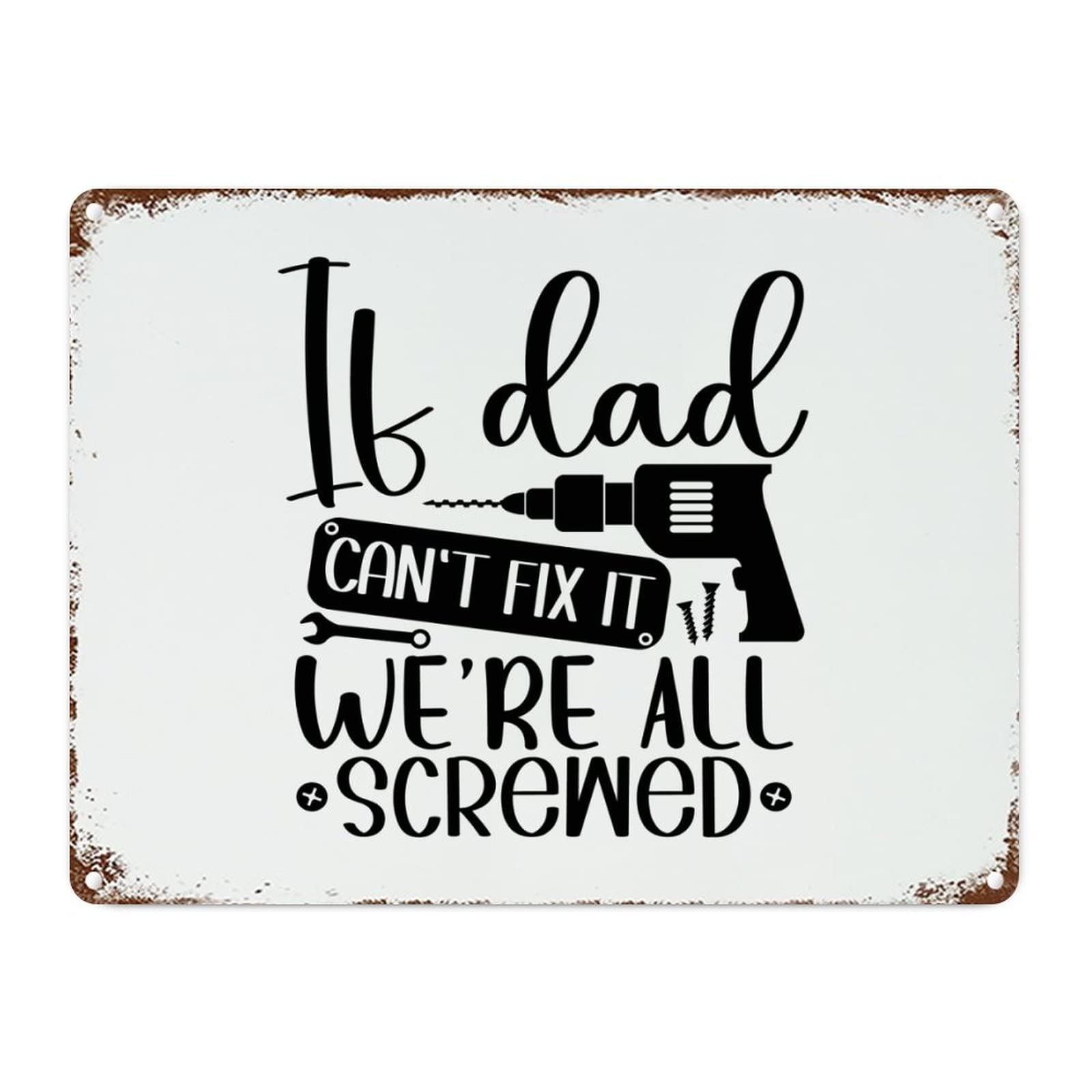 ENEDNATE If Dad Can't FixIt Metal Signs Funny Vintage Street Aluminum Metal Tin Sign for Living Room Bedroom Bathroom Kitchen Retro Wall Art Home Decor 12x16 Inch