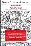  Wagner\'s TANNHAUSER Opera Study Guide with Libretto: Opera Classics Library (English Edition)