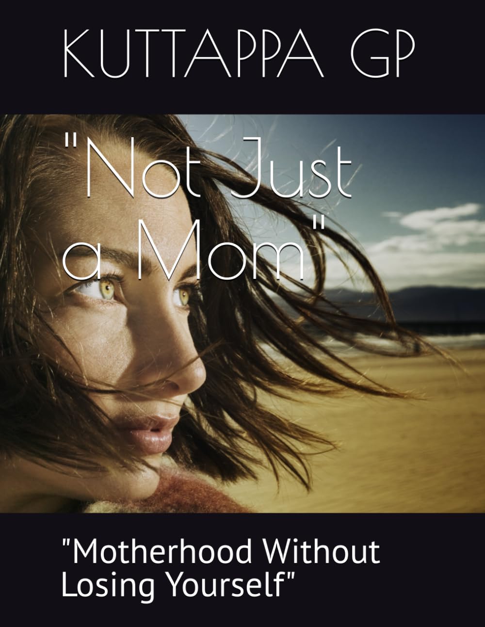Not Just a Mom": "Motherhood Without Losing Yourself