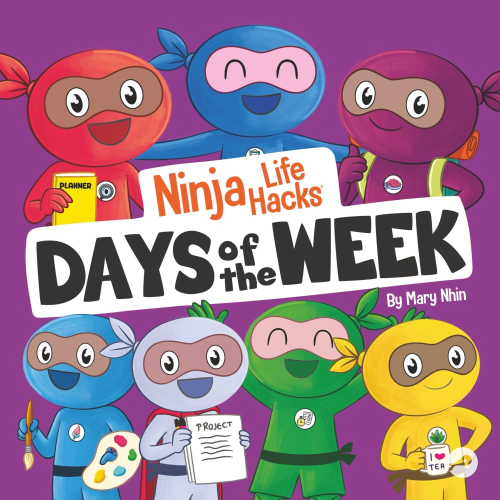 Ninja Life Hacks Days of the Week: Perfect Children's Book for Babies, Toddlers, Preschool About Days of the Week (Little Ninja Life Hacks)