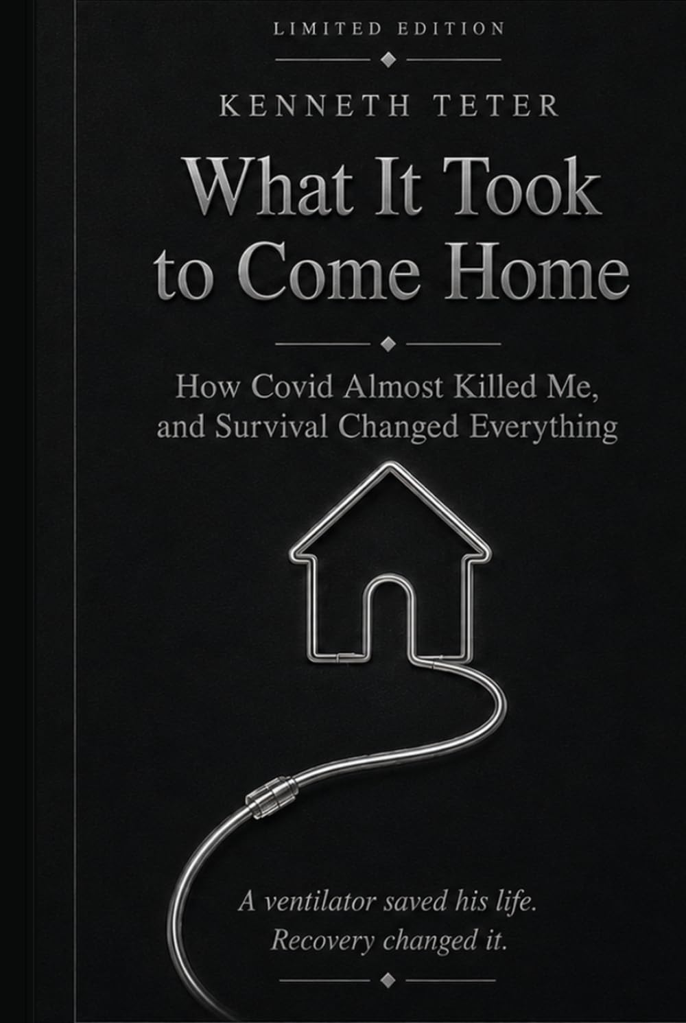 What It Took to Come Home: How Covid Almost Killed Me, and Survival Changed Everything