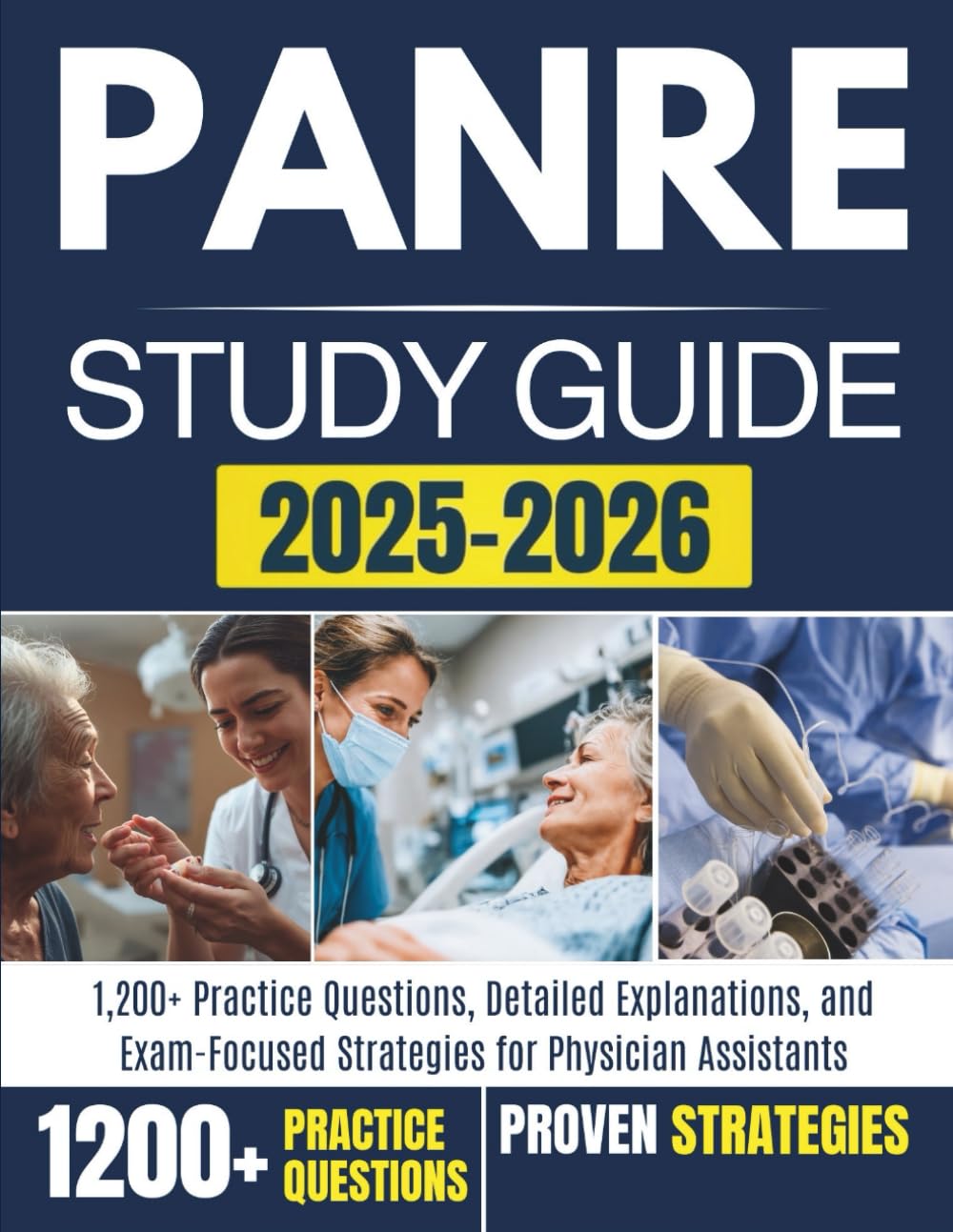 PANRE STUDY GUIDE 2025–2026: 1,200+ Practice Questions, Detailed Explanations, and Exam Focused Strategies for Physician Assistants